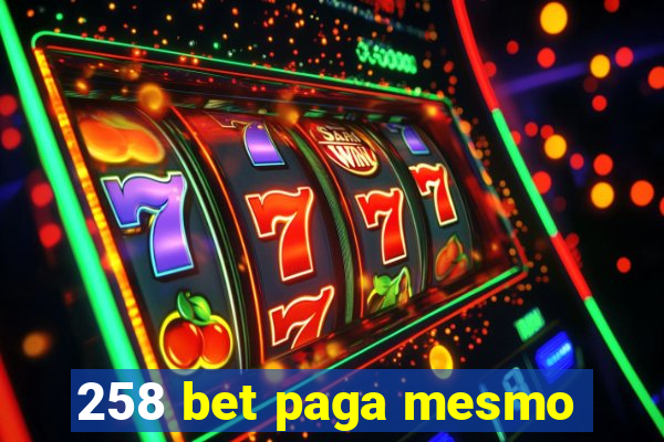 258 bet paga mesmo